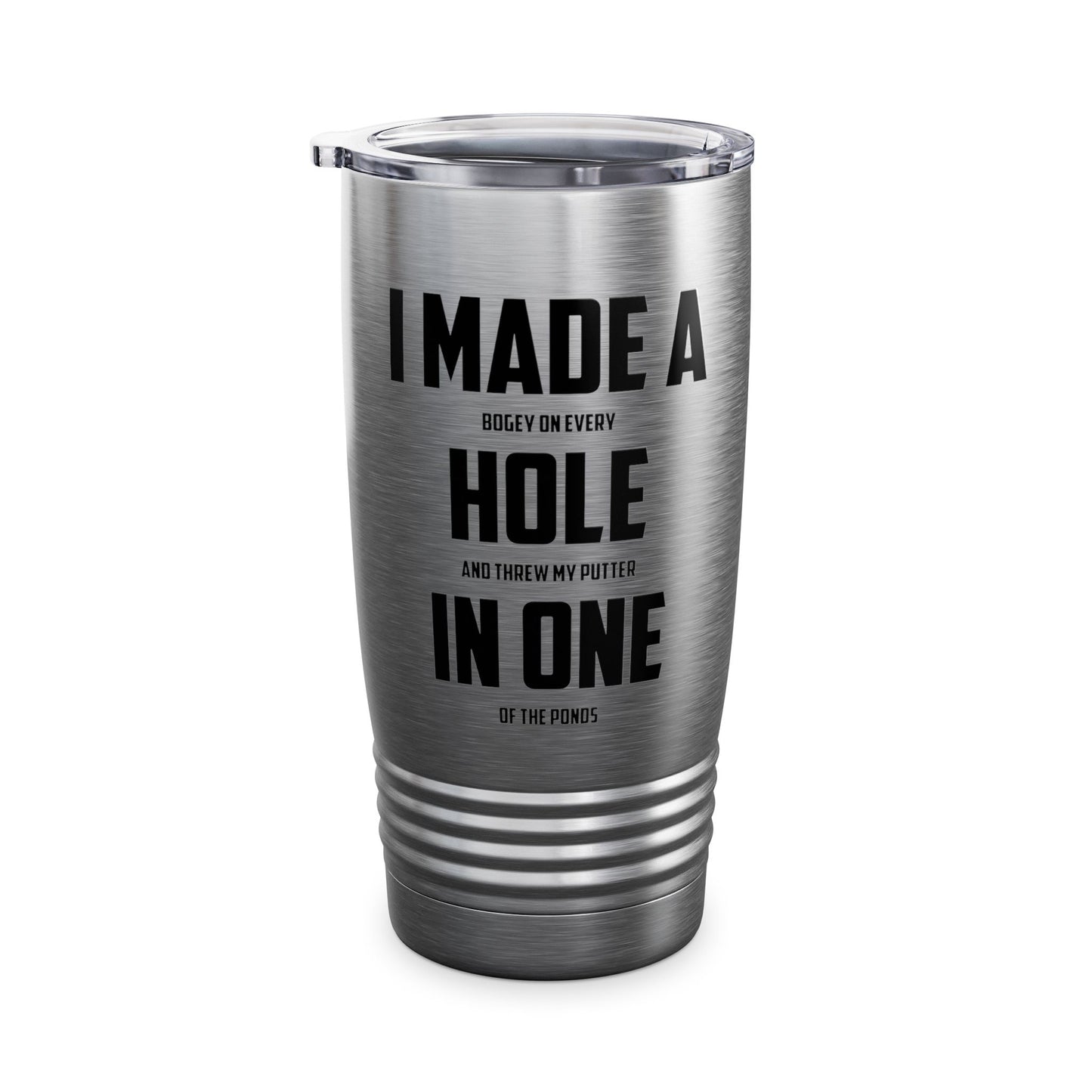 Funny I Made A Hole In One Golf Golfing Weekend Tumbler Men Women