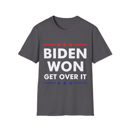 Biden Won Get Over It Patriotic Pro Joe Anti Trump Funny T-Shirt