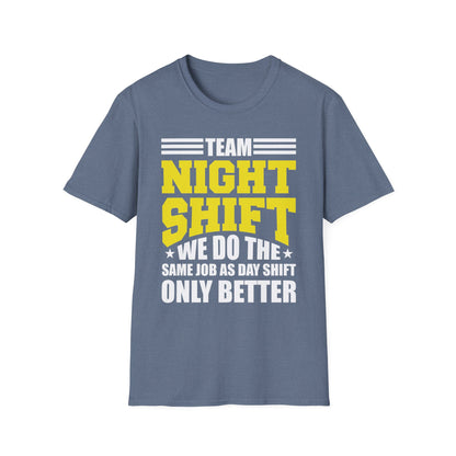 Funny Team Night Shift Worker Overnight Shift Sarcastic T-Shirt For Men Women Workers