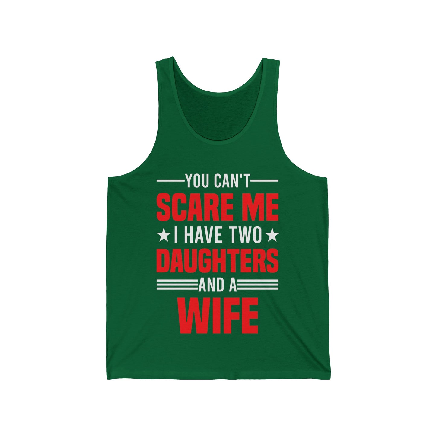 Two Mens You Cant Scare Me I Have Four Daughters and A Wife Funny Tank Tops For Men Women