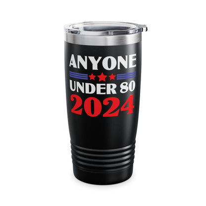 Funny Anyone Under 80 Presidental Election 2024 Tumbler For Men Women Tumbler