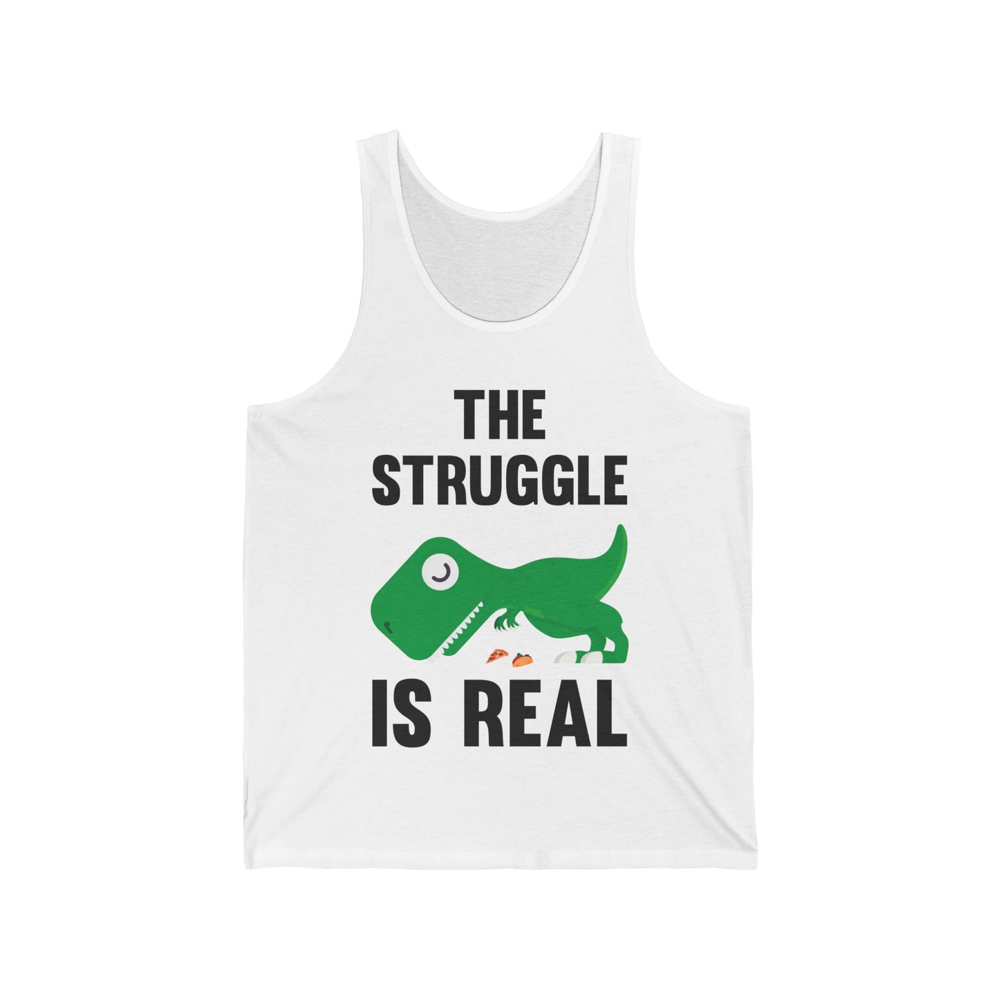 Funny The Struggle is Real T-Rex Dinosaur Sarcastic Sarcasm Tee Tank Top Men Women