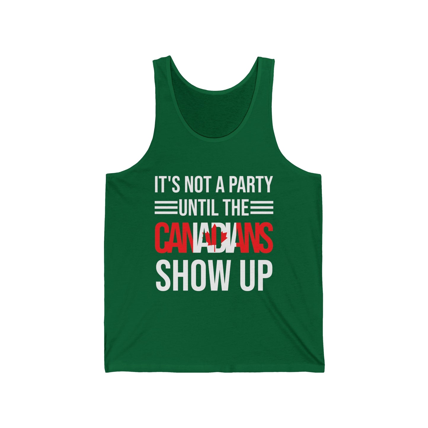 It Is Not A Party Until The Canadian Shows Up Canada Tank Tops For Men Women