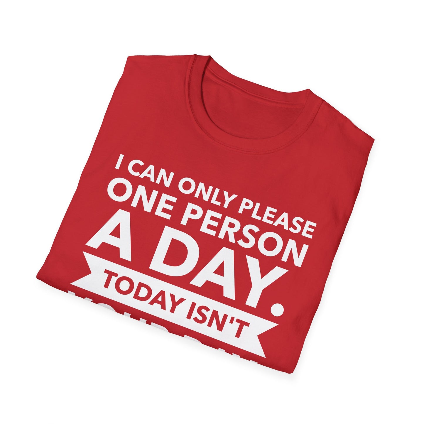 Funny I Can Only Please One Person A Day Sarcastic Humor Sarcasm Tshirt