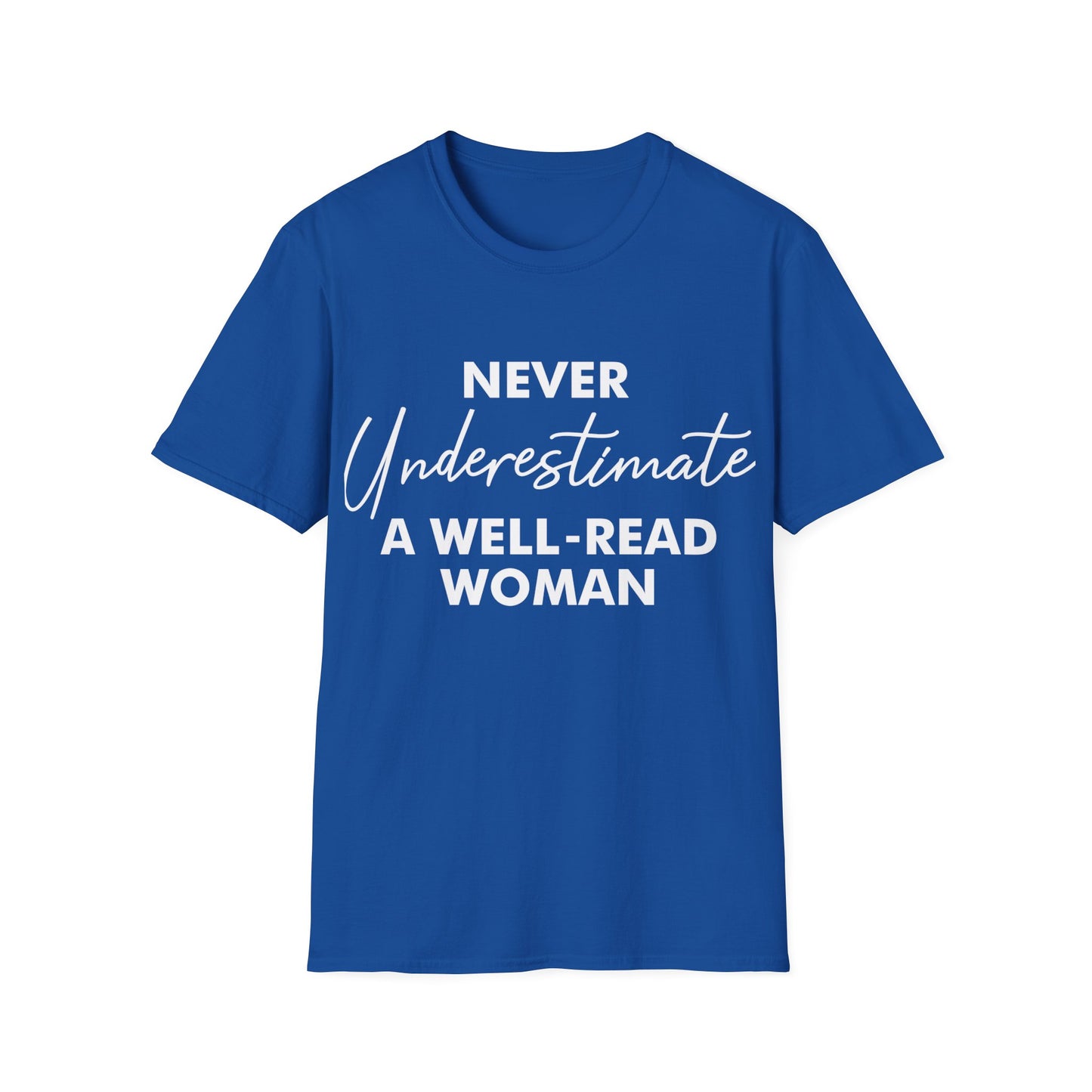 Never Underestimate A Well-Read Woman Bookworm Reader Reading T-shirt Women