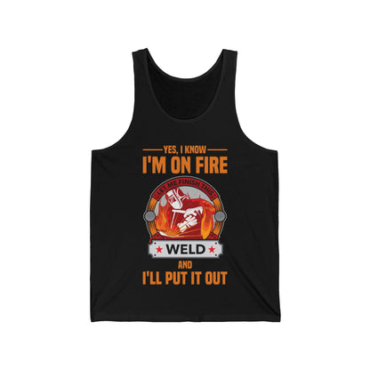 Funny I Know I Am On FIre Let Me Finish This Weld Welder Smith Tank Tops For Men Women