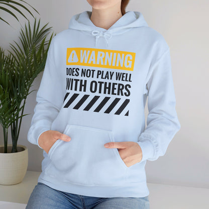 Funny Warning Does Not Play Well With Others Caution Sign Hoodie For Men Women Hoodie