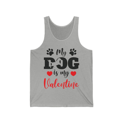 Funny My Dog is My Valentine Dog Lovers Tank Top For Men Women Tank Top