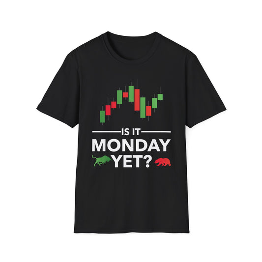Funny is It Monday Yet Stock Market Trader T-Shirt Men Women