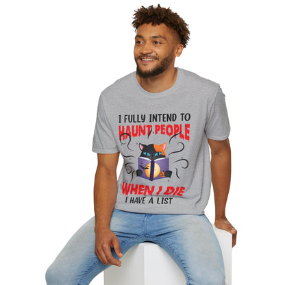 Funny I Fully Intend To Haunt People When I Die I Have A List Scary Cat Halloween shirt Men Women T-Shirt