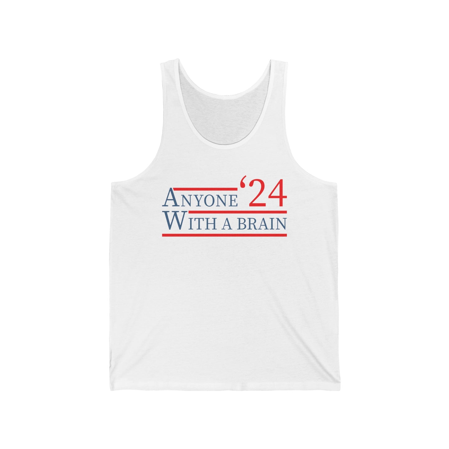 Anyone With A Brain 2024 Funny Presidential Election Tank Top For Men Women Tank Top