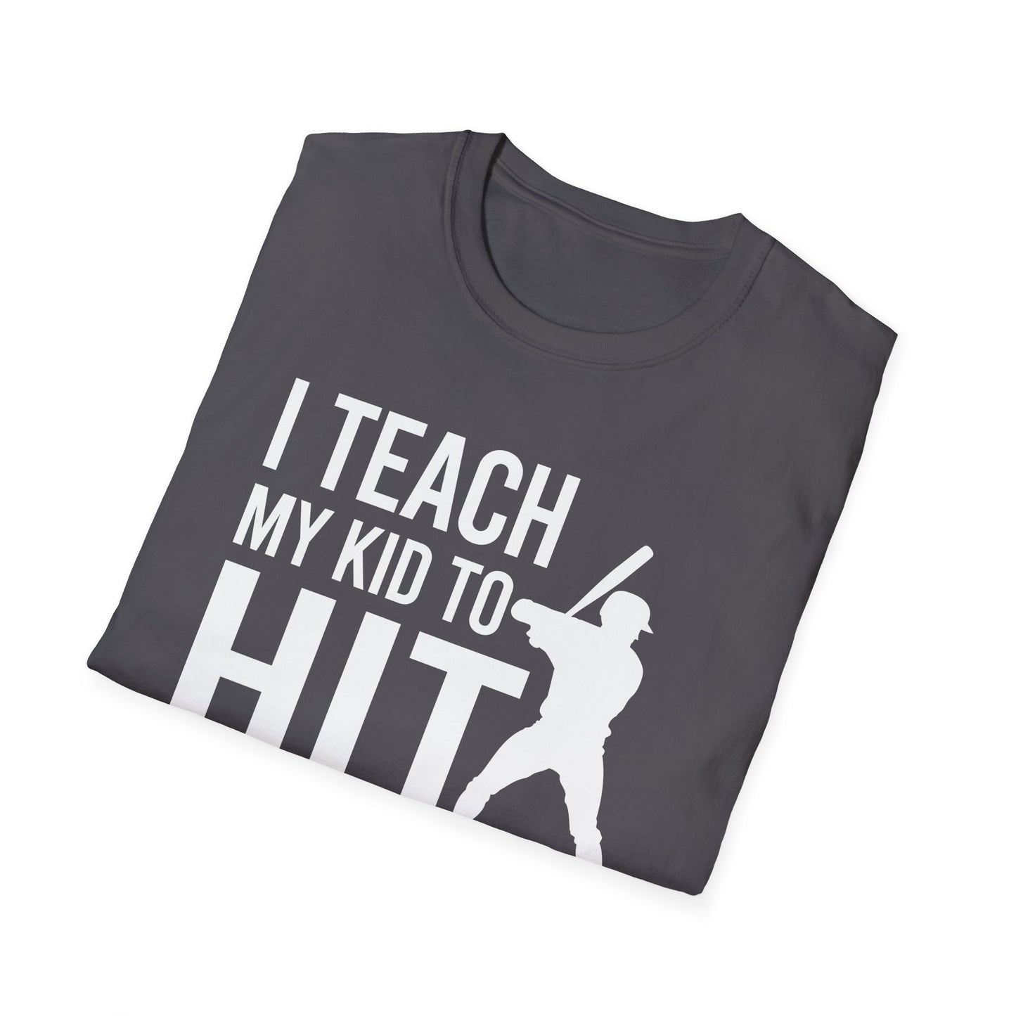 Funny I Teach My Kid to Hit and Steal Bat Helmet Baseball Sports T-Shirt Men