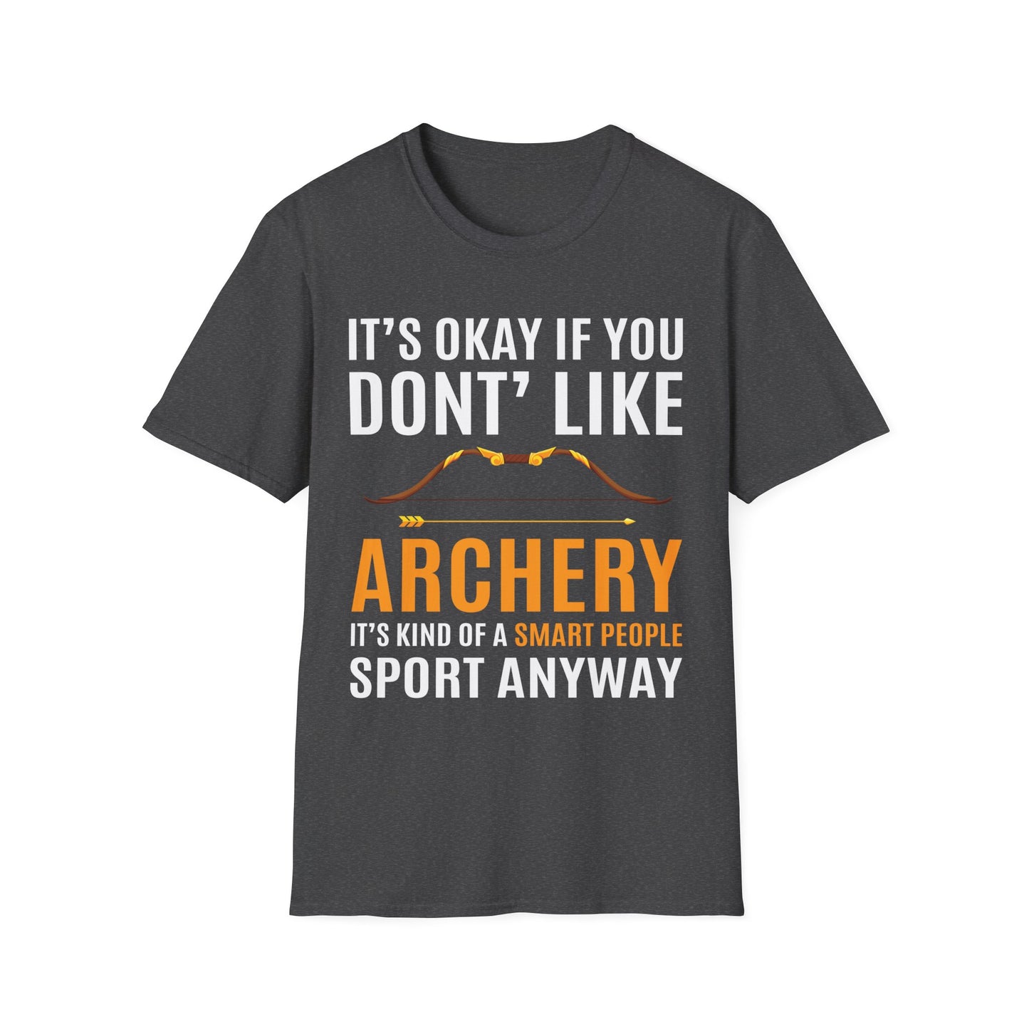 It's Okay If You Don't Like Archery Shirt Funny Archer Gift T-Shirt