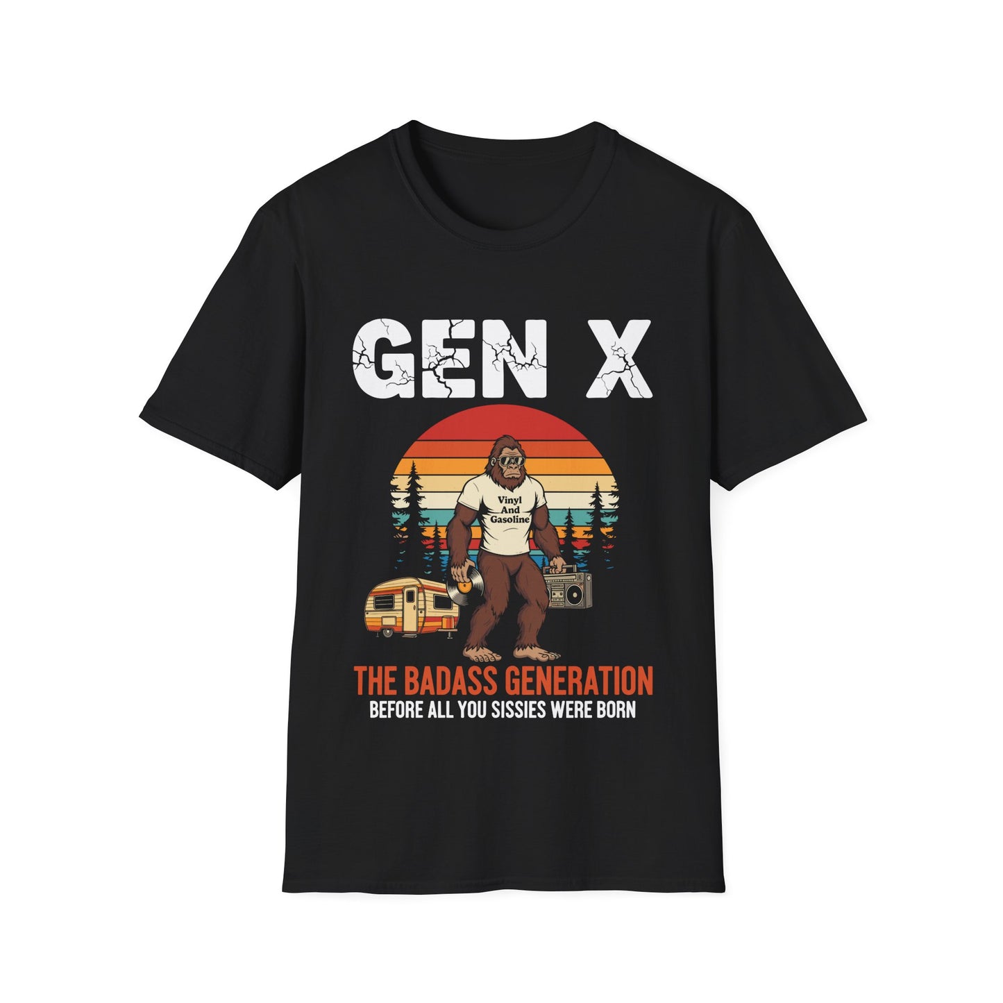 X Generation Before All You Sissie were Born Vintage Gen X T-Shirt