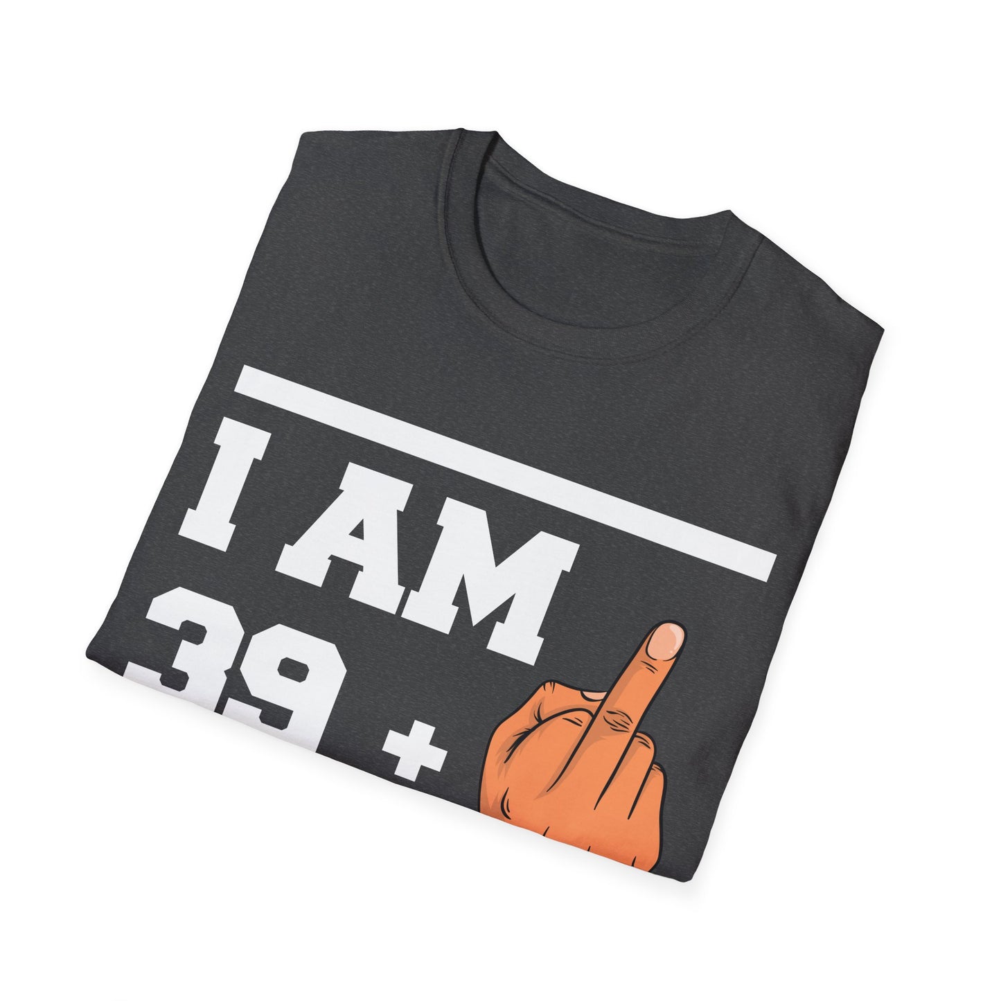 Funny 40th Birthday Sarcastic Gift 39+1 39 Plus 1 T-Shirt