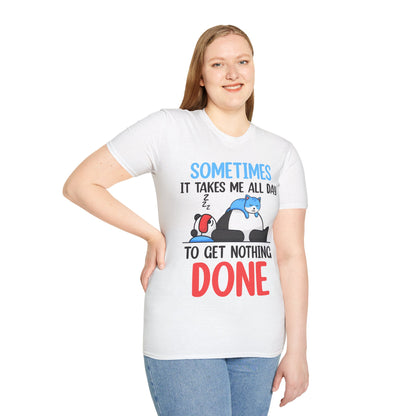 Funny Sometimes It Takes Me All Day To Get Nothing Done Lazy Sleepy Snore T-Shirt Men Women