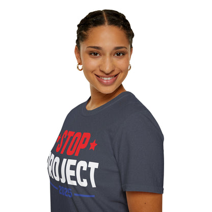 Stop Project 2025 T-Shirt For Women Men T-Shirt