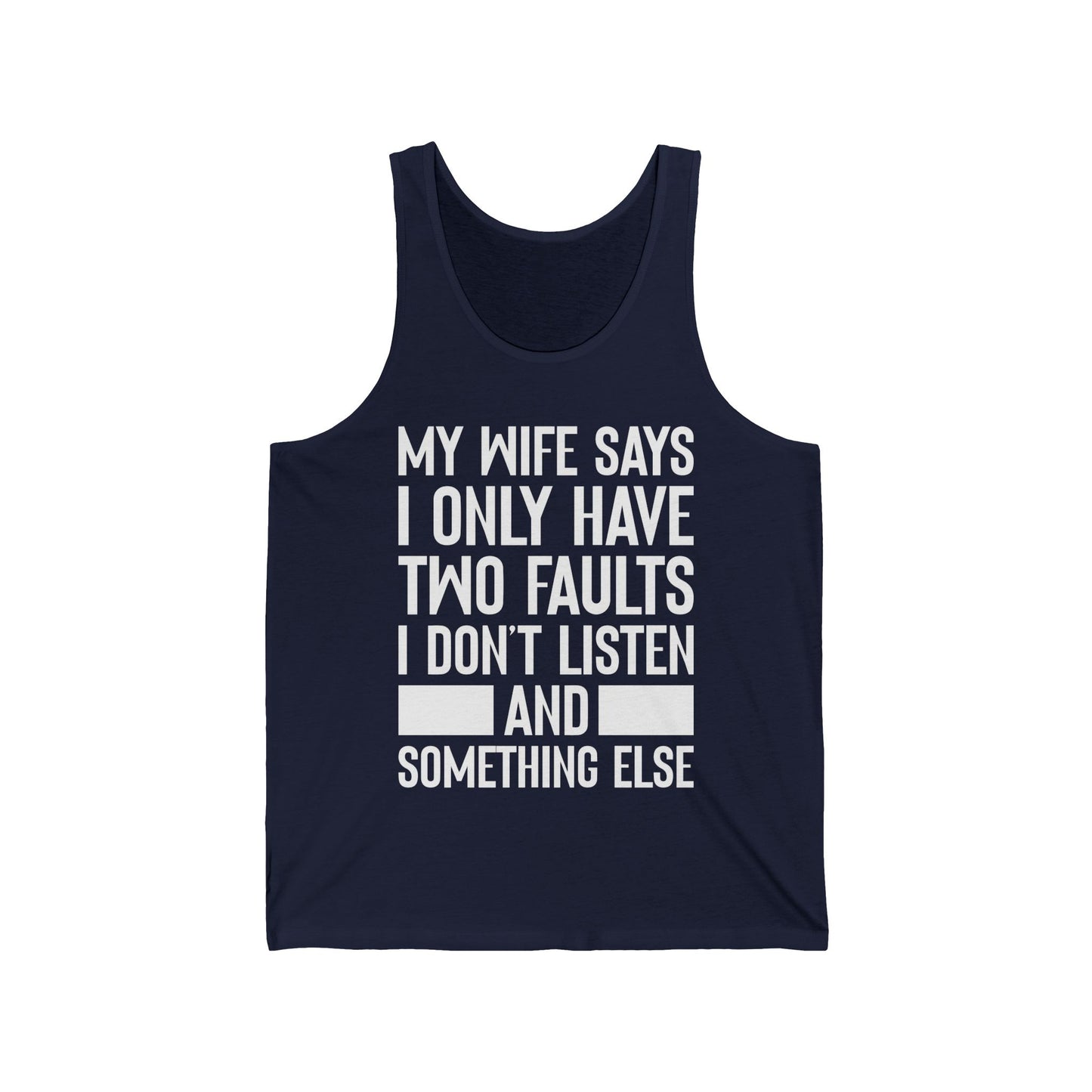 Mens My Wife Says I Only Have Two Faults Funny Wife Sarcastic Tank Top For Men Women