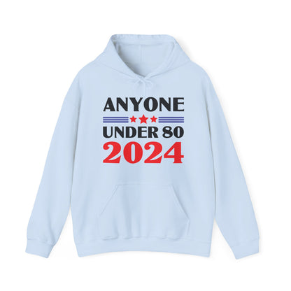 Funny Anyone Under 80 Presidental Election 2024 Hoodie For Men Women Hoodie