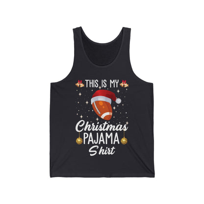 Funny This Is My Christmas Pajama Tank Gift For Football Lover Xmas Tank Top Men Women