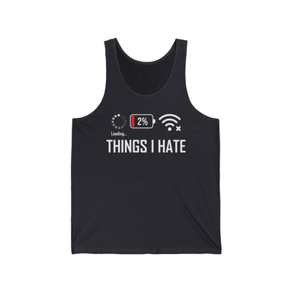 Things I Hate Gamer Computer Science Programmer Coding Low WIFI Charging Loading Tank Top