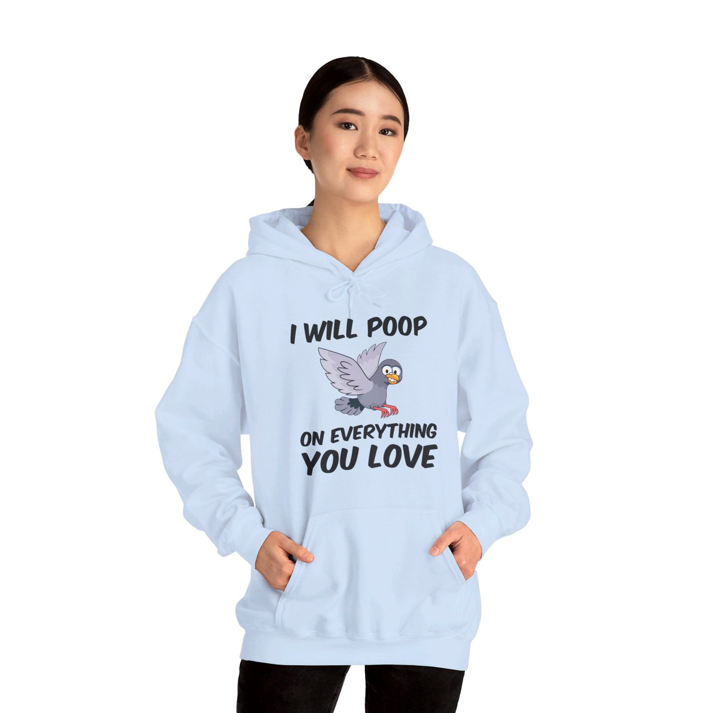 Funny I Will Poop On Everything You Love Birds Sarcastic Hoodie For Men Women Hoodie