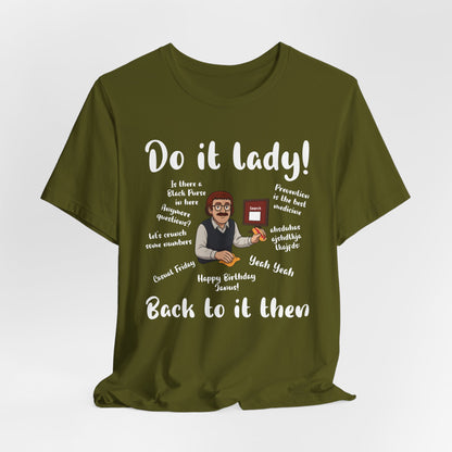 Do it lady! Chit, Trending Funny Saying T-Shirt for Men Women