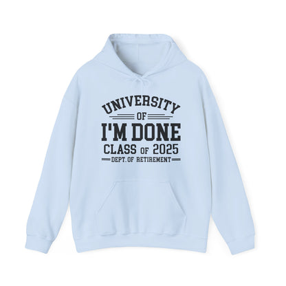 Funny University Of I'm Done Retirement Class of 2026 Career Graduation Hoodie For Men Women