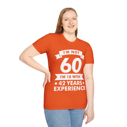 Funny I'm Not 60 Experience 60th Birthday Gift T-Shirt Men Women