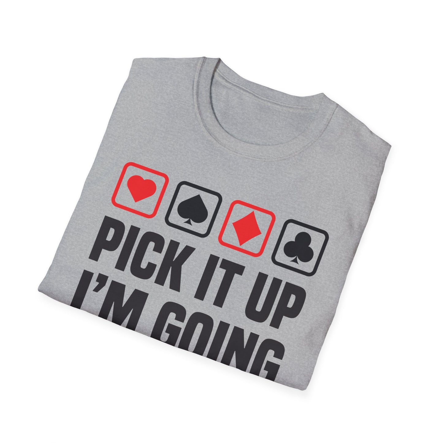 Funny Pick It Up Im Going Alone Euchre Gamers Gaming T-Shirt for Men Women