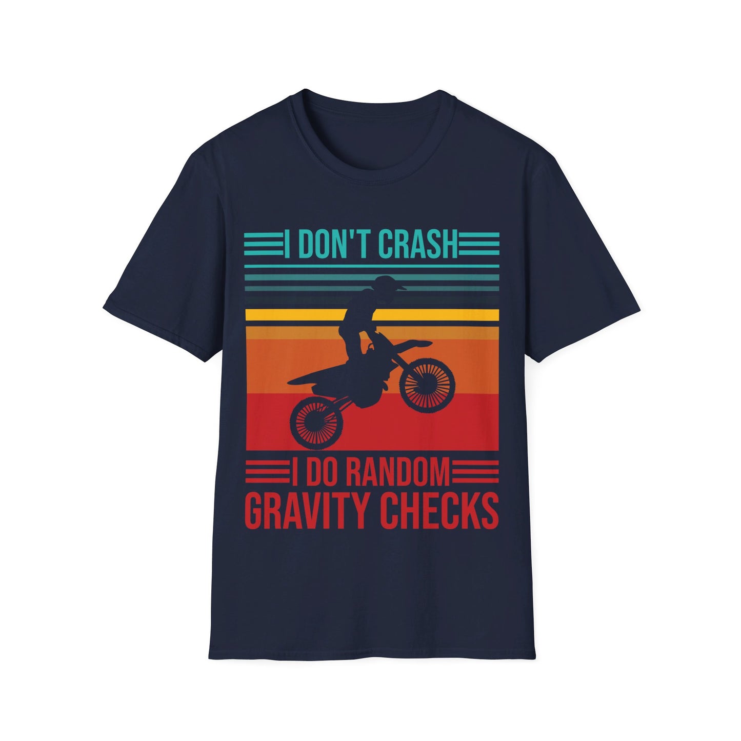 I Don't Crash I Do Random Gravity Checks Racer Motocross And Dirt Bike T-Shirt Men Women Biker