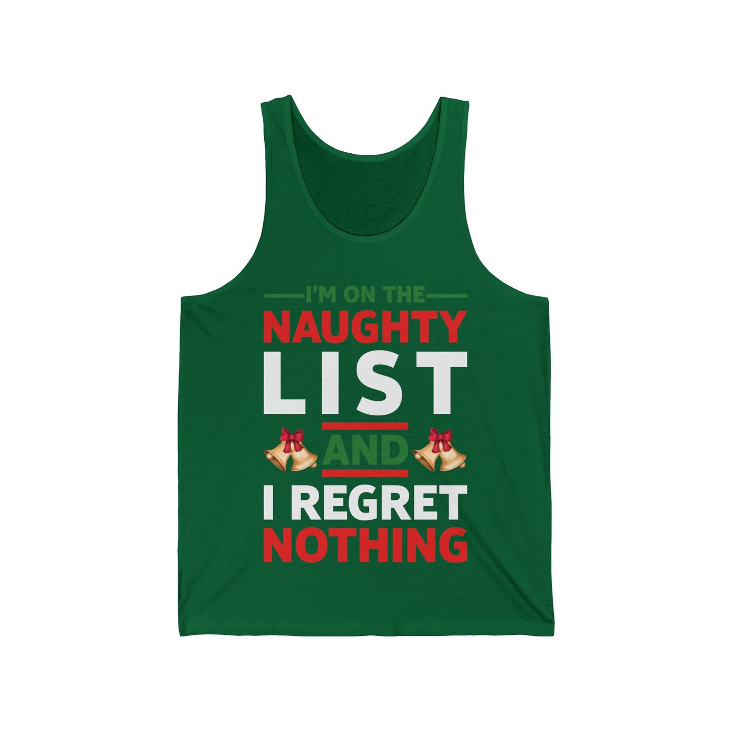 Funny I Am On The Naughty List And I Regret Nothing Xmas Christmas Gift Tank Top Men Women
