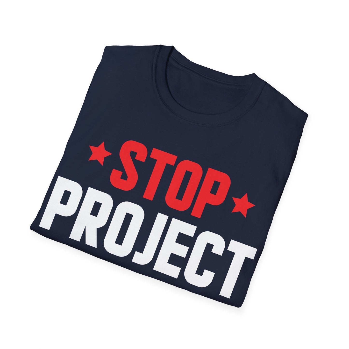 Stop Project 2025 T-Shirt For Women Men T-Shirt