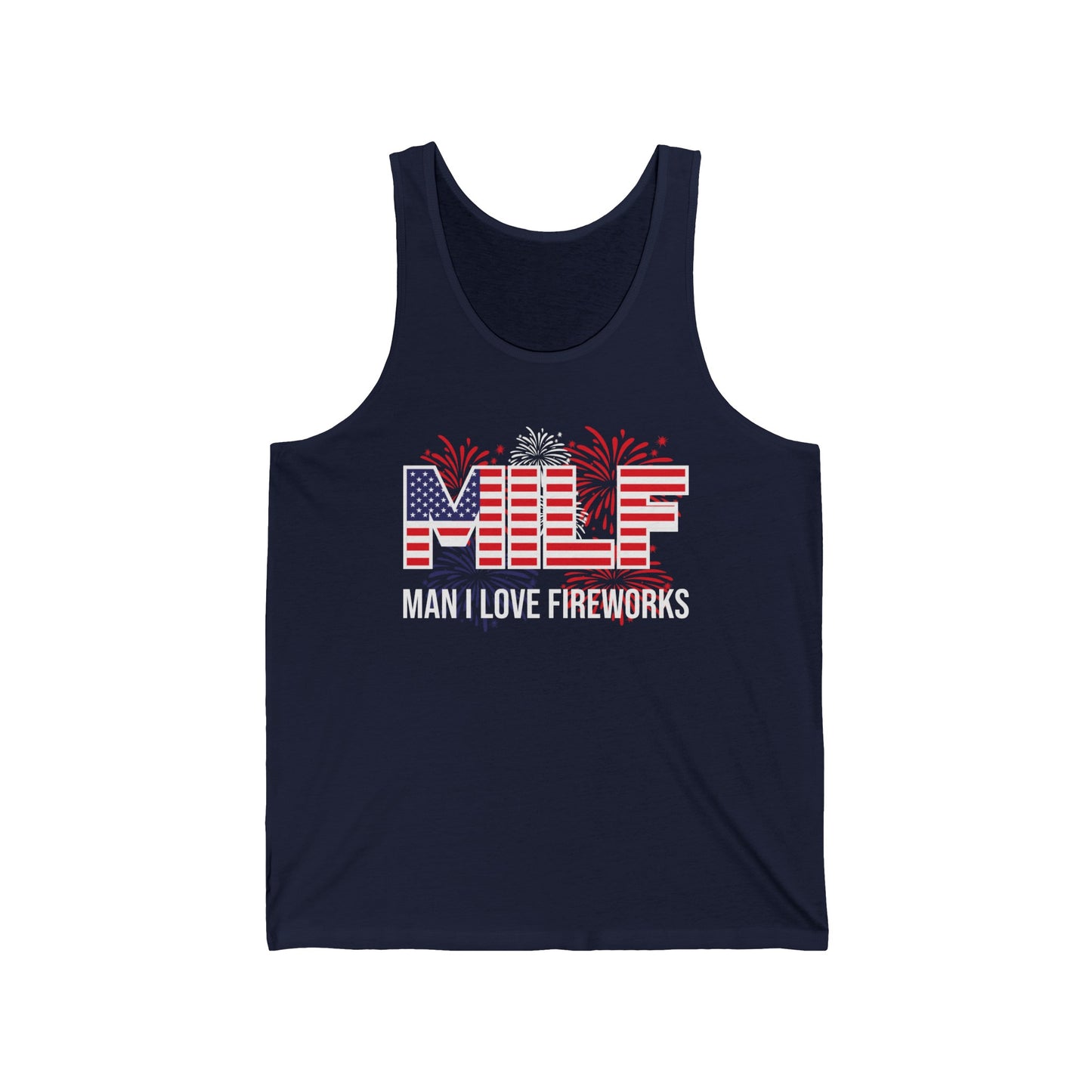 Funny MILF Man I Love Fireworks American Patriotic July 4th Tank Top For Men Women Tank Top