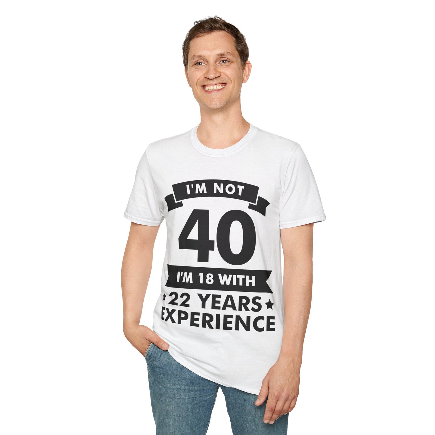 Funny I'm Not 40 Experience 40th Birthday Gift T-Shirt Men Women