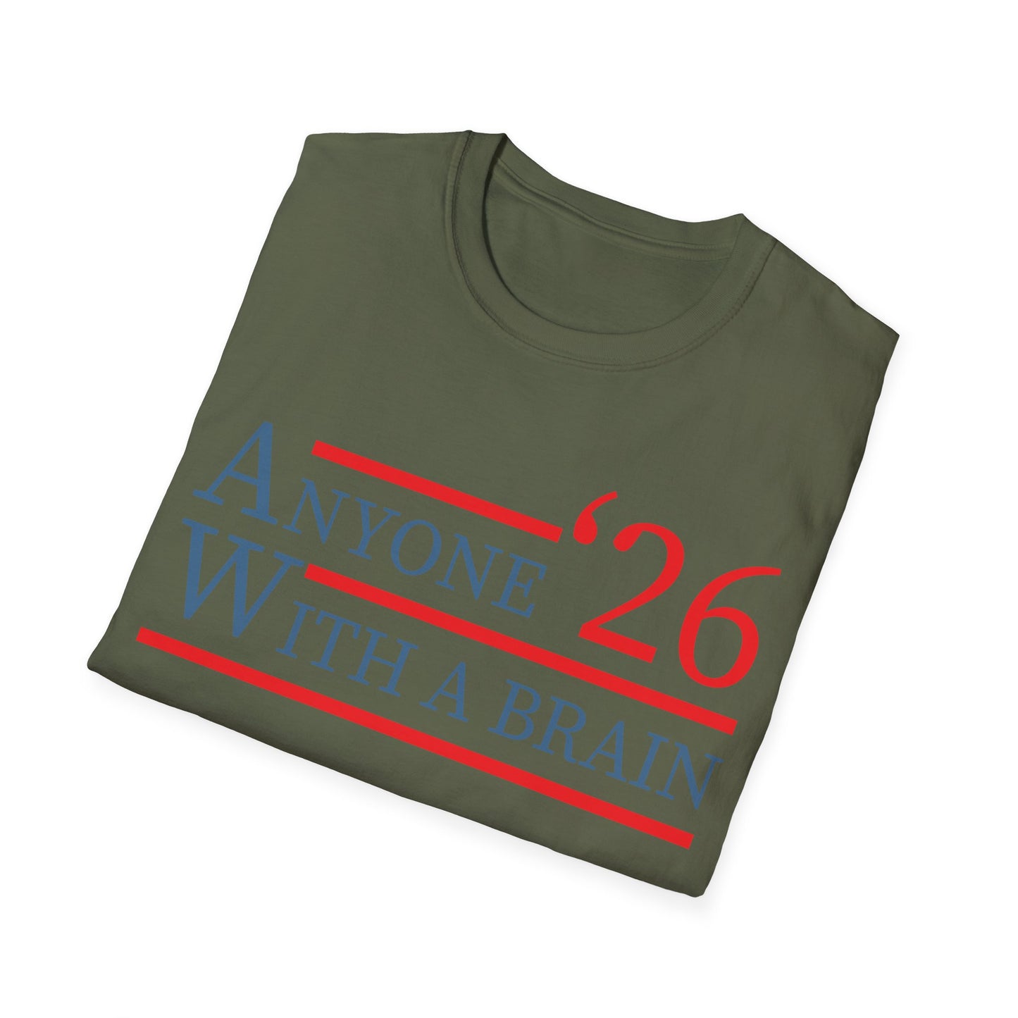 Anyone With A Brain 2026 Funny Presidential Election T-Shirt For Men Women