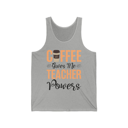 Coffee Gives Me Teacher Powers Back To School Funny Teachers Tank Top Men Women