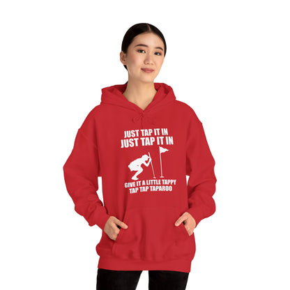 Just Tap It In Just Tap It In Give It A Little Tappy Tap Funny Golfer Hoodie For Men Women Hoodie