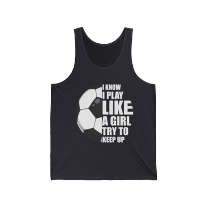 I Know I Play Like A Girl Tank Top School College Football Girl Tank Tops