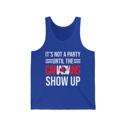 It Is Not A Party Until The Canadian Shows Up Canada Tank Tops For Men Women