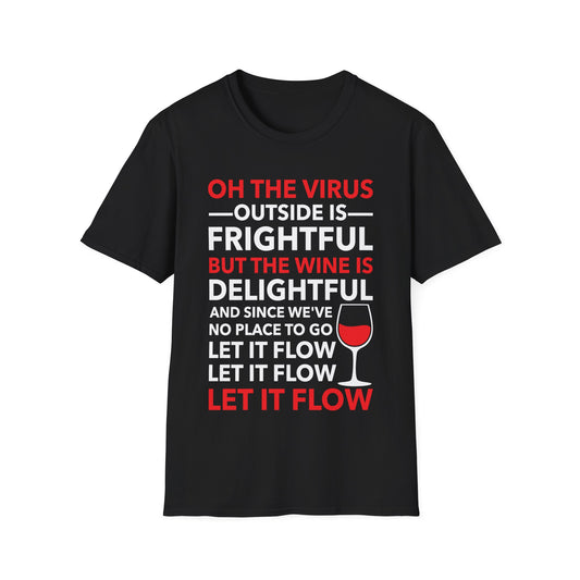 Funny Oh The Outside Is Frightful But The Wine Is Delightful T-Shirt Men Women