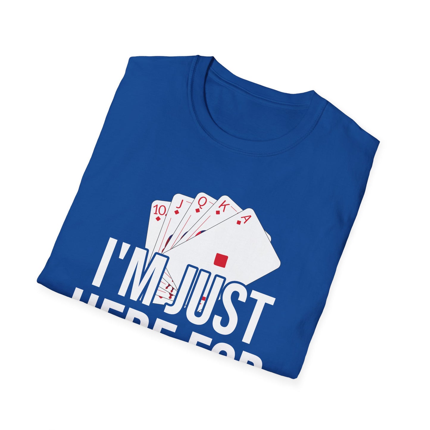 I'm Just Here For The Pot Poker Casino Funny T-Shirt Men Women