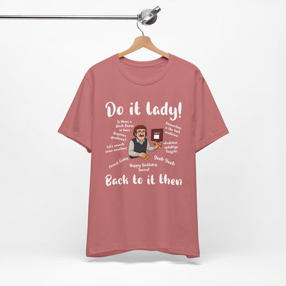 Do it lady! Chit, Trending Funny Saying T-Shirt for Men Women