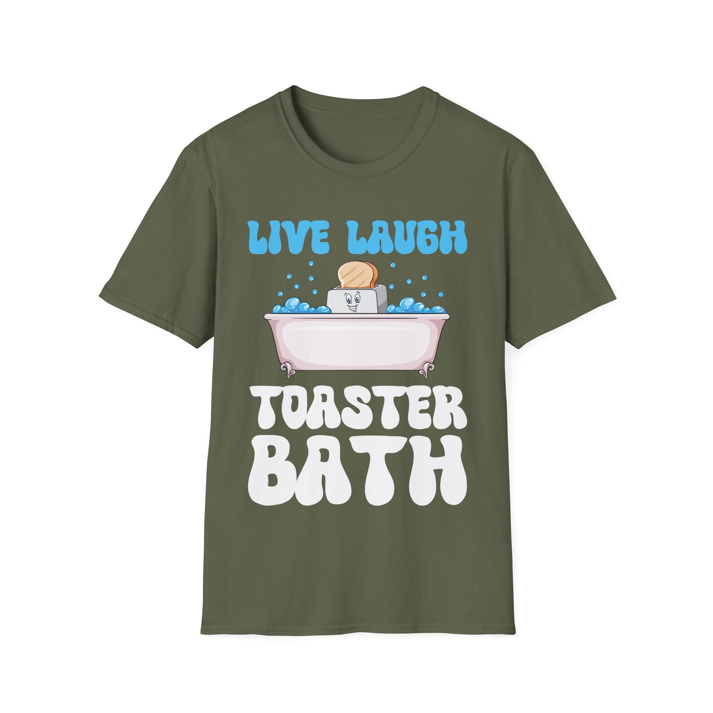 Funny Live Laugh Toaster Bath Bathing Toaster T-Shirt For Men Women T-Shirt