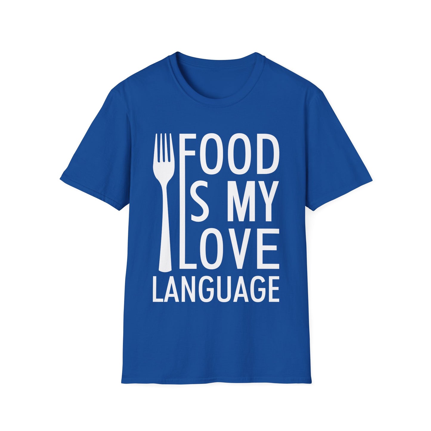 Food Is My Love Language Food Lover Chef Cook Foodie T-Shirt For Men Women Travelers