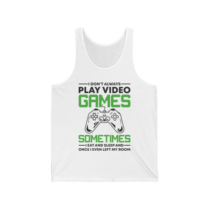 Funny I Don't Always Play Video Games, Gifts For Gamers Gaming Men Women Kids Tank Top