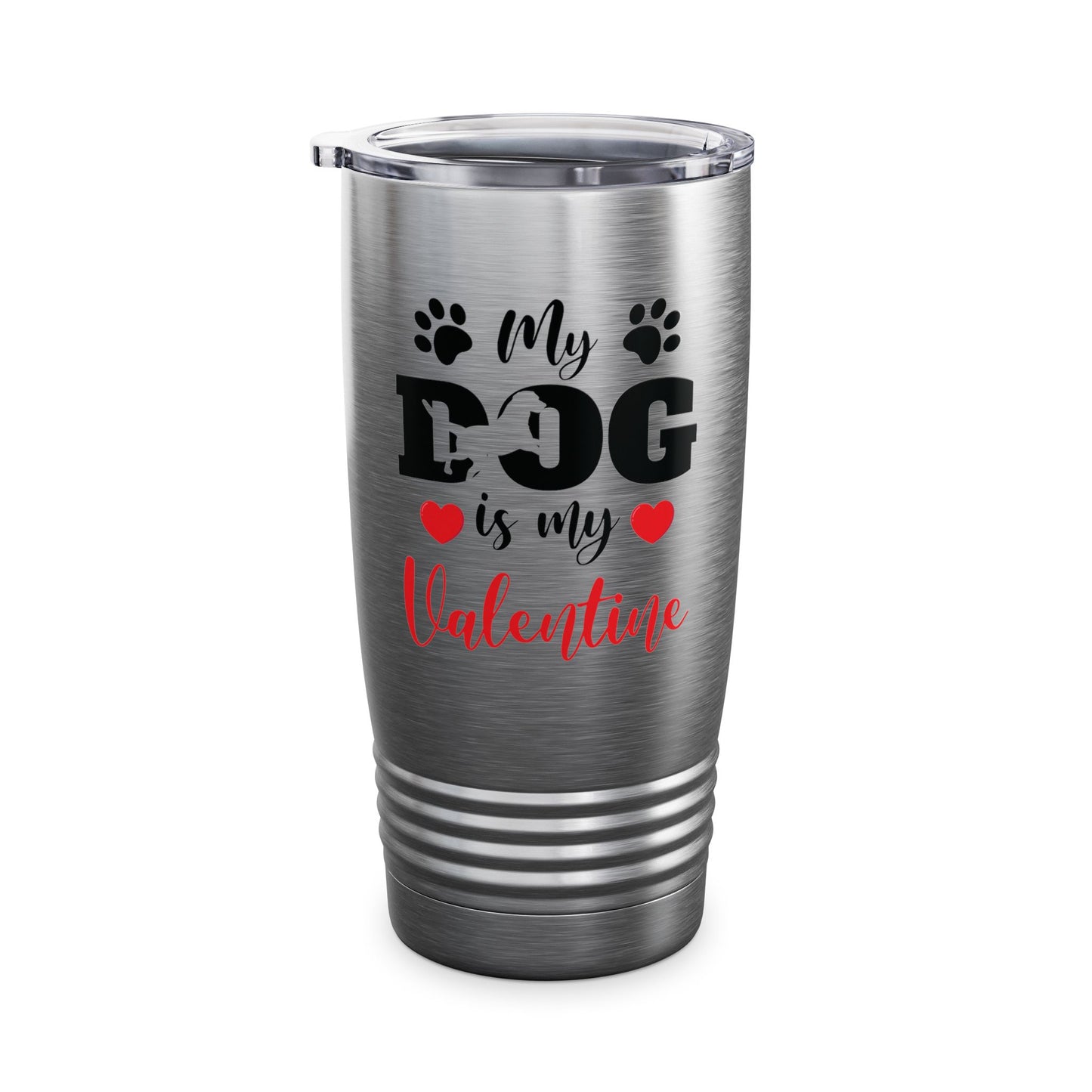 Funny My Dog is My Valentine Dog Lovers Tumbler For Men Women Tumbler