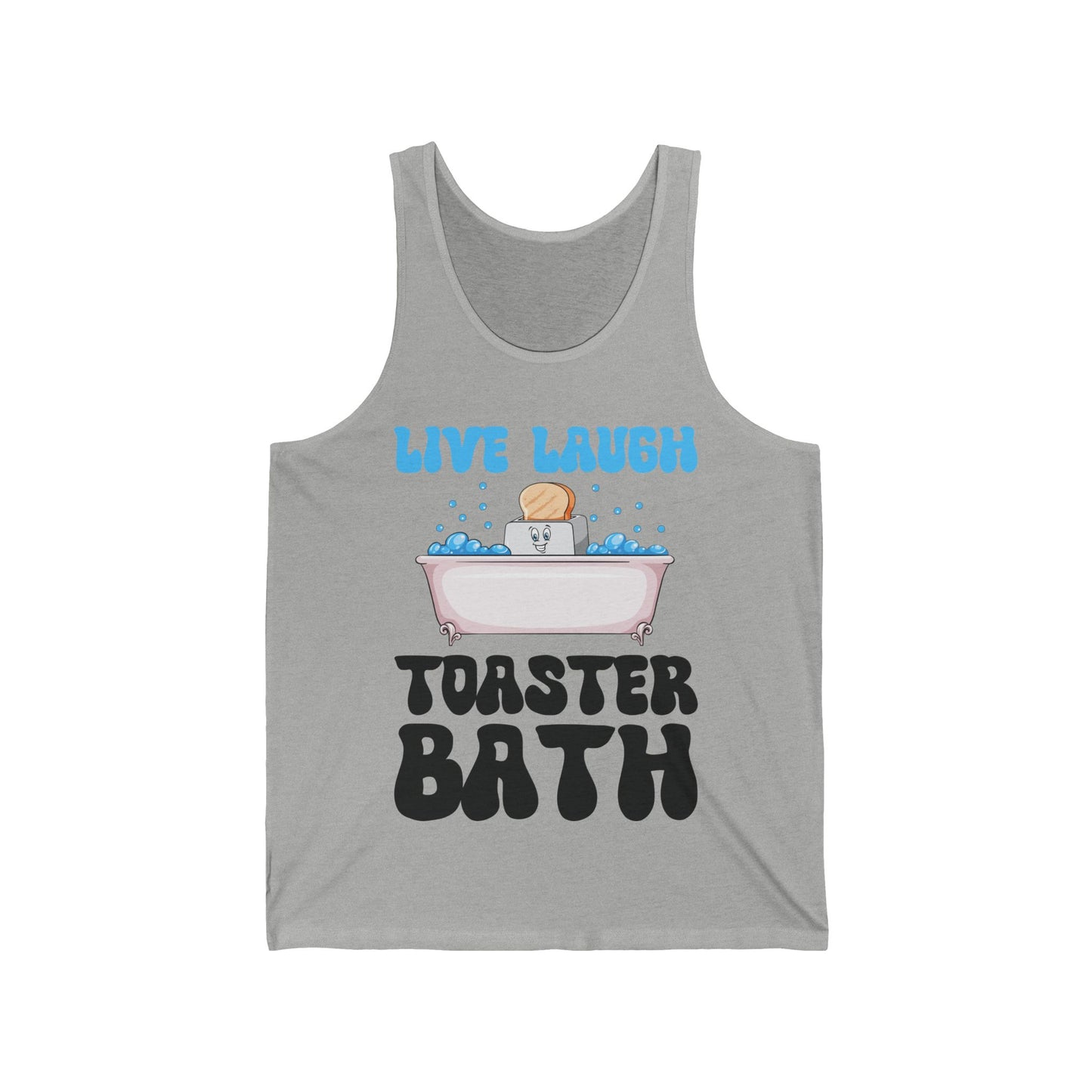 Funny Live Laugh Toaster Bath Bathing Toaster Tank Top For Men Women Tank Top