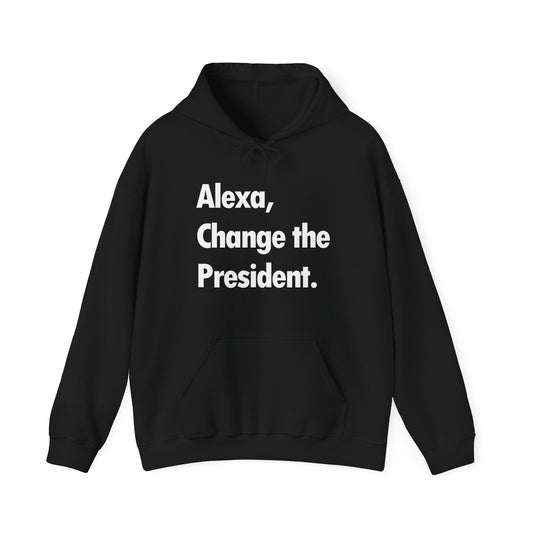 Funny Alexa Change The President Political Saying Hoodie Men Women