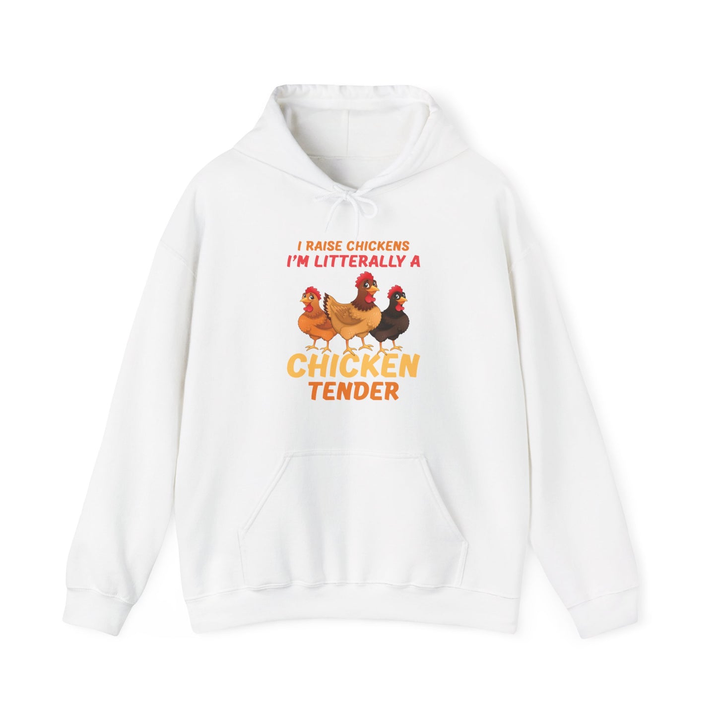 Funny I Raise Chickens I'm Literally a Chicken Tender Funny Farmer Hoodie For Men Women Hoodie